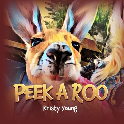 Peek A Roo by Young, Kristy