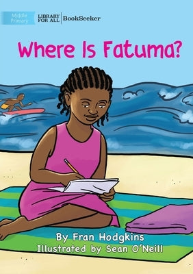 Where Is Fatuma? by Hodgkins, Fran
