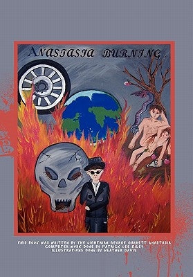 Anastasia Burning by Anastasia, The Lightman George Garrett