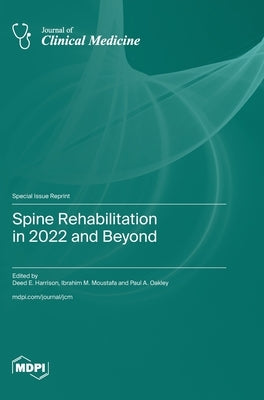 Spine Rehabilitation in 2022 and Beyond by Harrison, Deed E.