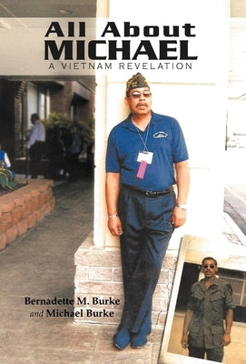 All About Michael: A Vietnam Revelation by Burke, Bernadette M.