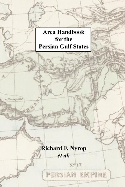 Area Handbook for the Persian Gulf States by Nyrop, Richard F.