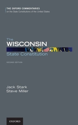 The Wisconsin State Constitution by Miller, Steve