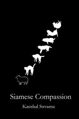 Siamese Compassion by Suvarna, Kaushal