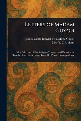 Letters of Madam Guyon by Guyon, Jeanne Marie Bouvier De La Motte