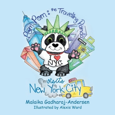 Pom Pom the Traveling Panda: Visits New York City by Gadharaj-Andersen, Malaika