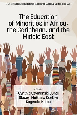 The Education of Minorities in Africa, the Caribbean, and the Middle East by Sunal, Cynthia Szymanski