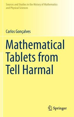 Mathematical Tablets from Tell Harmal by Gonçalves, Carlos