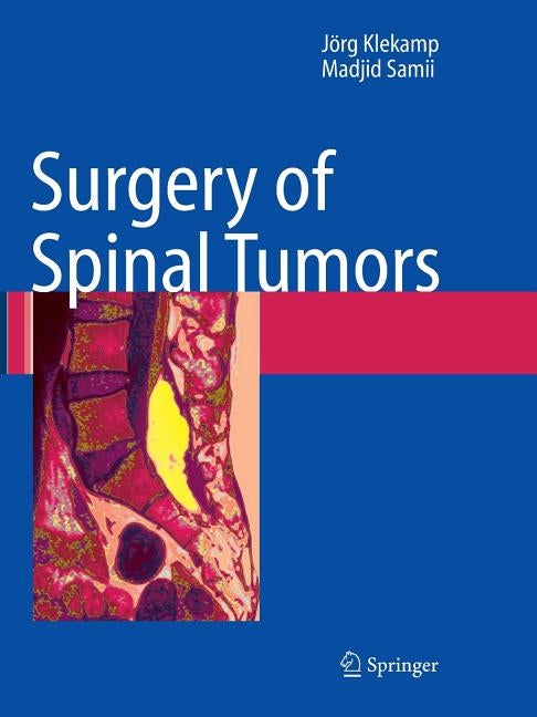 Surgery of Spinal Tumors by Klekamp, Jörg
