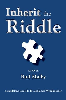 Inherit the Riddle by Malby, Bud