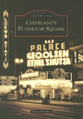 Cleveland's Playhouse Square by Mote, Patricia M.