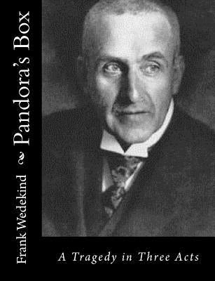 Pandora's Box: A Tragedy in Three Acts by Eliot, Samuel Atkins