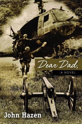Dear Dad, A Novel by Hazen, John