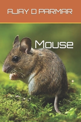 Mouse by Parmar, Ajay D.