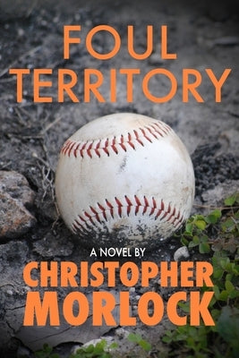 Foul Territory by Morlock, Christopher