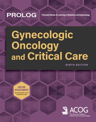 Prolog: Gynecologic Oncology and Critical Care, Ninth Edition by American College of Obstetricians and Gy
