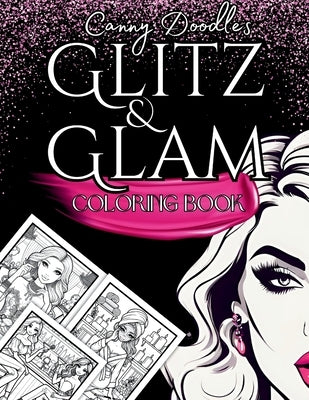 Canny Doodles Glitz and Glam Coloring Book: 50 Doodles Of All Things Fashion, Lifestyle, Shoes, Make Up, Nails and More by Digital, Canny