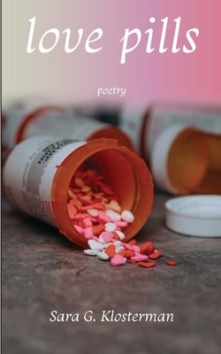 Love Pills: A Captivating Journey Through the Heart by Klosterman, Sara