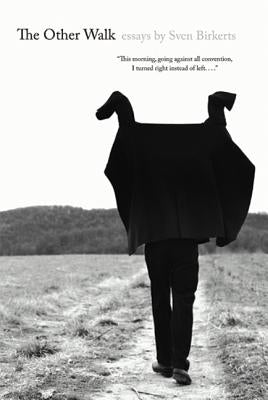 The Other Walk: Essays by Birkerts, Sven