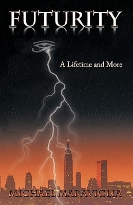 Futurity: A Lifetime and More by Michael Maraviglia, Maraviglia
