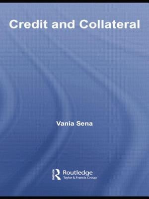 Credit and Collateral by Sena, Vania
