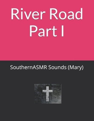 River Road - Part I by (Mary), Southernasmr Sounds