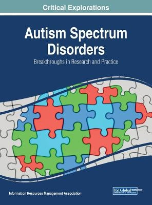 Autism Spectrum Disorders: Breakthroughs in Research and Practice by Management Association, Information Reso