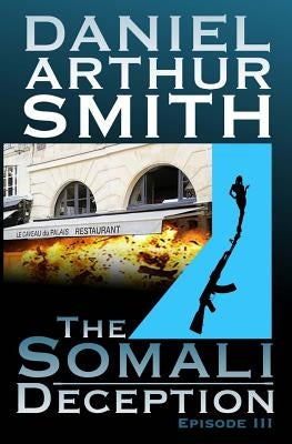 The Somali Deception Episode III by Smith, Daniel Arthur