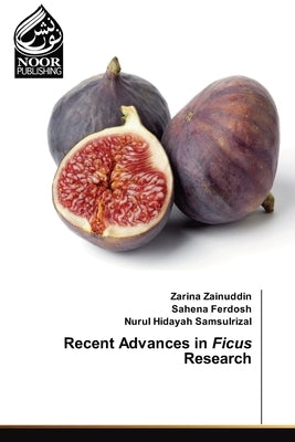 Recent Advances in Ficus Research by Zainuddin, Zarina