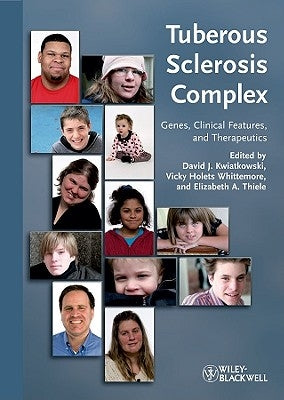 Tuberous Sclerosis Complex: Genes, Clinical Features and Therapeutics by Kwiatkowski, David J.