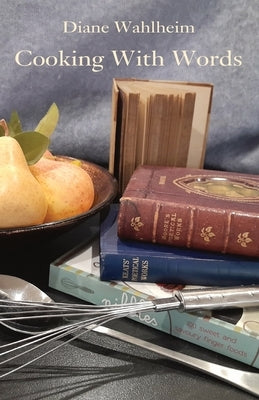 Cooking With Words by Wahlheim, Diane