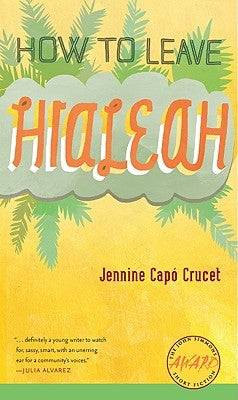 How to Leave Hialeah by Crucet, Jennine Capó
