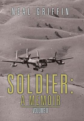 Soldier: A Memoir: Volume II by Griffin, Neal