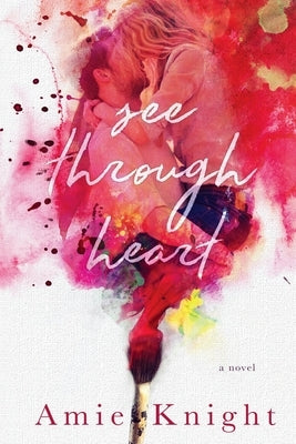 See Through Heart by Knight, Amie