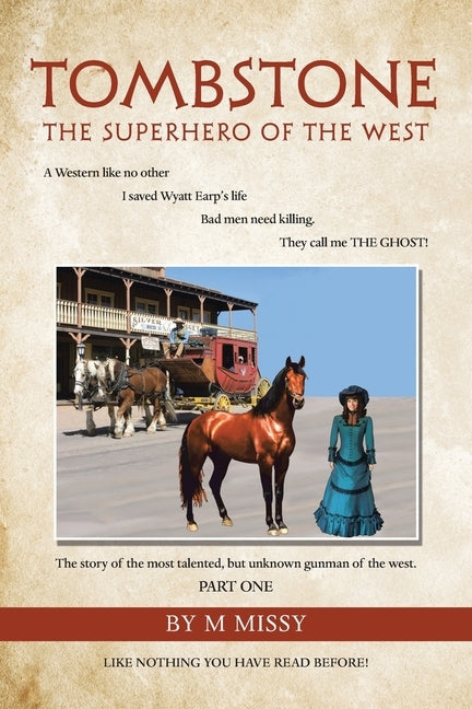Tombstone: The Superhero of the West by Missy, M.