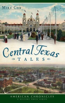 Central Texas Tales by Cox, Mike