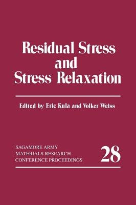 Residual Stress and Stress Relaxation by Kula, Eric
