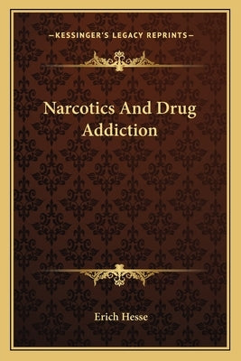 Narcotics And Drug Addiction by Hesse, Erich