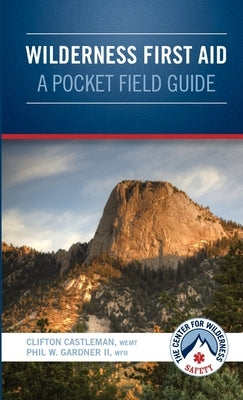 Wilderness First Aid - A Pocket Field Guide by Castleman, Wemt Clifton