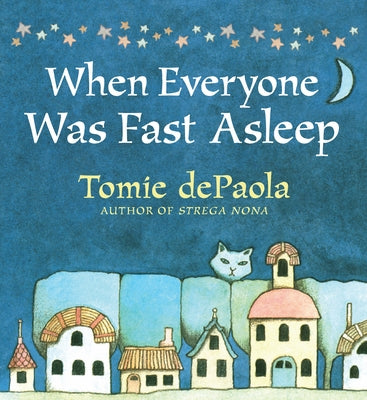 When Everyone Was Fast Asleep by dePaola, Tomie