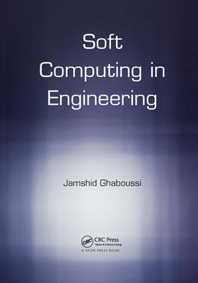 Soft Computing in Engineering by Ghaboussi, Jamshid