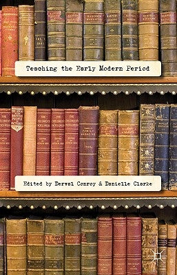 Teaching the Early Modern Period by Conroy, D.