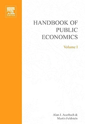 Handbook of Public Economics: Volume 1 by Feldstein, Martin