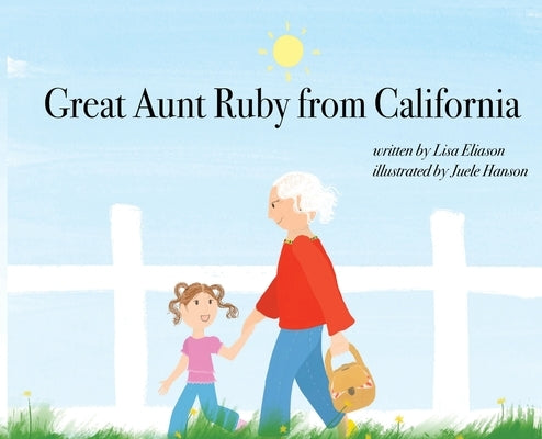 Great Aunt Ruby from California by Eliason, Lisa