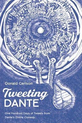 Tweeting Dante by Carlson, Donald