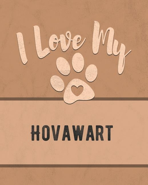 I Love My Hovawart: For the Pet You Love, Track Vet, Health, Medical, Vaccinations and More in this Book by Dogs, Mike
