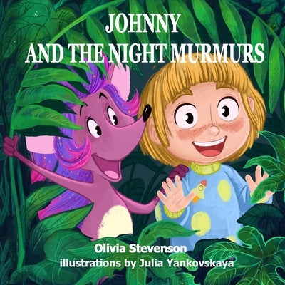 Johnny and the Night Murmurs: Beautiful bedtime story for little boys and girls by Stevenson, Olivia