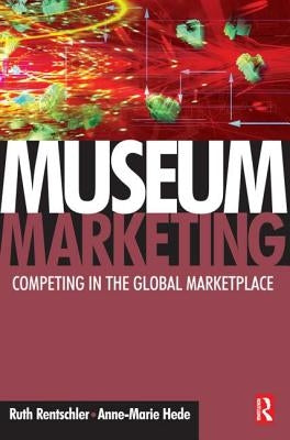 Museum Marketing by Rentschler, Ruth