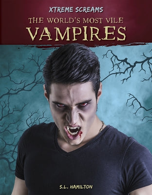 The World's Most Vile Vampires by Hamilton, S. L.