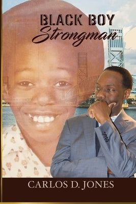 Black Boy Strongman by Jones, Carlos